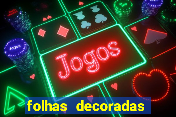 folhas decoradas para imprimir